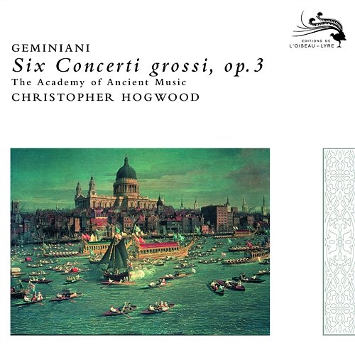 Geminiani: Six Concerti grossi, Op.3 Jaap Schröder, Academy of Ancient Music, Christopher Hogwood