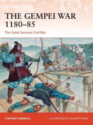 Gempei War 1180-85 Turnbull Stephen