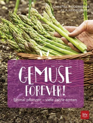 Gemüse forever! BLV Buchverlag