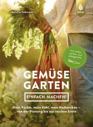 Gemüsegarten - einfach machen! Verlag Eugen Ulmer