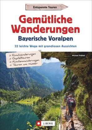 Gemütliche Wanderungen in den Bayerischen Voralpen J. Berg