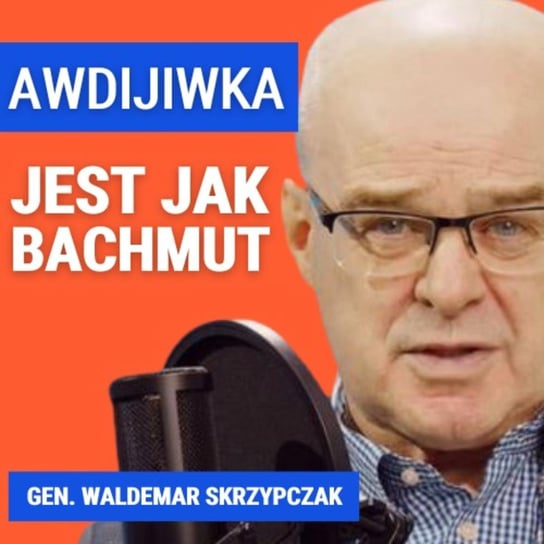 Gen. Waldemar Skrzypczak: Konsekwencje nieudanej ofensywy. Ukraińcy mają rozbudowane linie obrony - Układ Otwarty - podcast Janke Igor