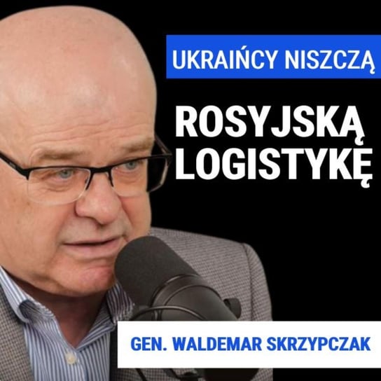Gen. Waldemar Skrzypczak: Nie ma miejsca przy granicy z Ukrainą, gdzie Rosjanie mogą być bezpieczni - Układ Otwarty - podcast Janke Igor