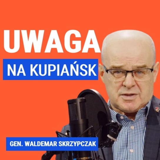 Gen. Waldemar Skrzypczak: Ukraińcy niszczą zdolność floty czarnomorskiej na Krymie - Układ Otwarty - podcast Janke Igor