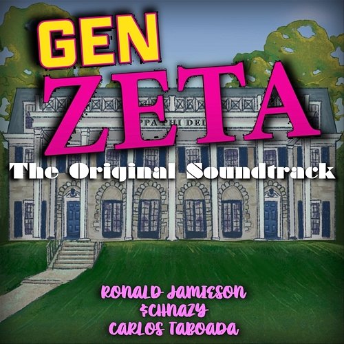 Gen Zeta (The Original Soundtrack) $chnazy Carlos Taboada Ronald Jamieson