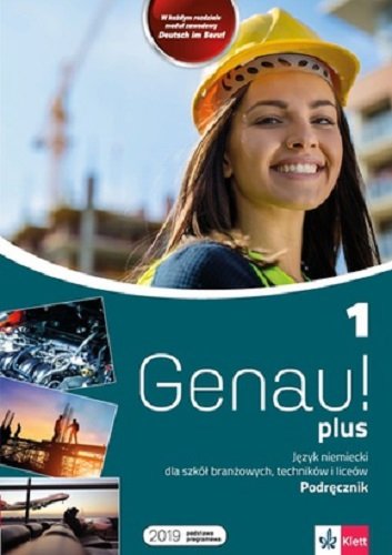 Genau! plus 1. Język niemiecki. Podręcznik. Liceum i technikum Opracowanie zbiorowe