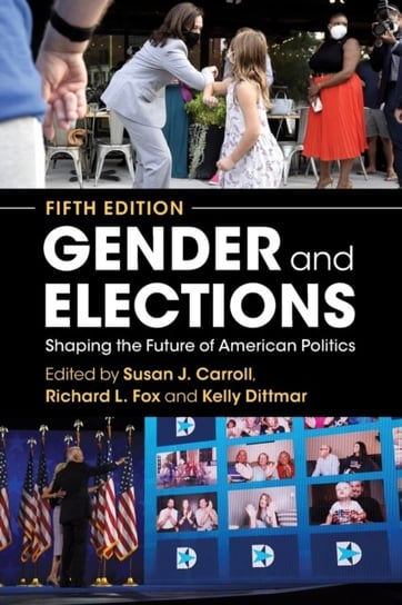 Gender and Elections. Shaping the Future of American Politics Opracowanie zbiorowe
