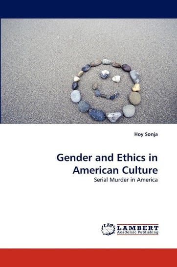 Gender and Ethics in American Culture Sonja Hoy