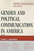 Gender and Political Communication in America Edwards Janis L.