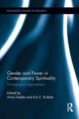 Gender and Power in Contemporary Spirituality: Ethnographic Approaches Routledge Chapman Hall