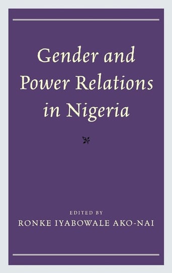 Gender and Power Relations in Nigeria Ako-Nai Ronke I.