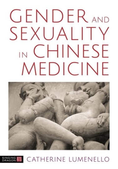 Gender and Sexuality in Chinese Medicine Catherine J. Lumenello