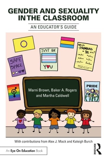 Gender and Sexuality in the Classroom: An Educators Guide Opracowanie zbiorowe