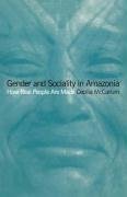 Gender and Sociality in Amazonia: How Real People Are Made Mccallum Cecilia