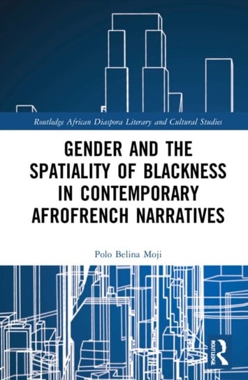 Gender And The Spatiality Of Blackness In Contemporary AfroFrench ...