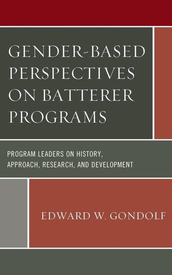 Gender-Based Perspectives on Batterer Programs Gondolf Edward W
