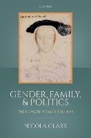 Gender, Family, and Politics: The Howard Women, 1485-1558 Clark Nicola