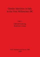 Gender Identities in Italy in the First Millennium BC Edward Herring, Kathryn Lomas