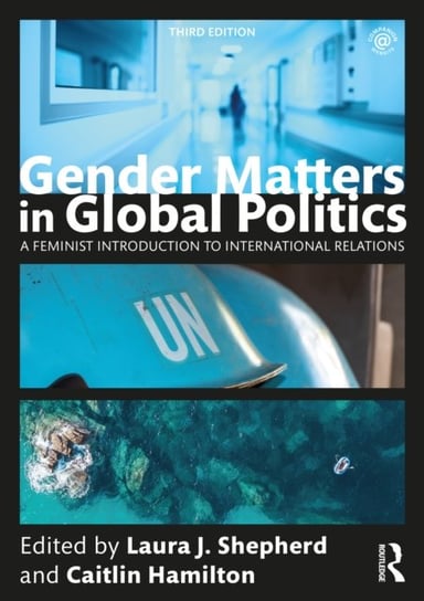 Gender Matters in Global Politics: A Feminist Introduction to International Relations Opracowanie zbiorowe