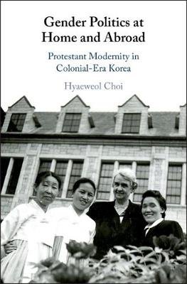 Gender Politics at Home and Abroad: Protestant Modernity in Colonial-Era Korea Opracowanie zbiorowe
