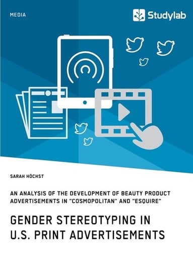 Gender Stereotyping in U.S. Print Advertisements Höchst Sarah