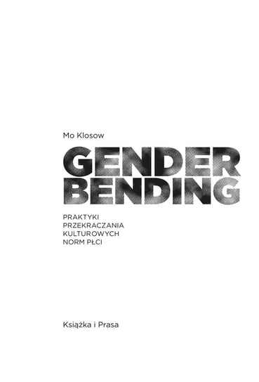 Genderbending. Praktyki przekraczania kulturowych norm płci Klosow Mo