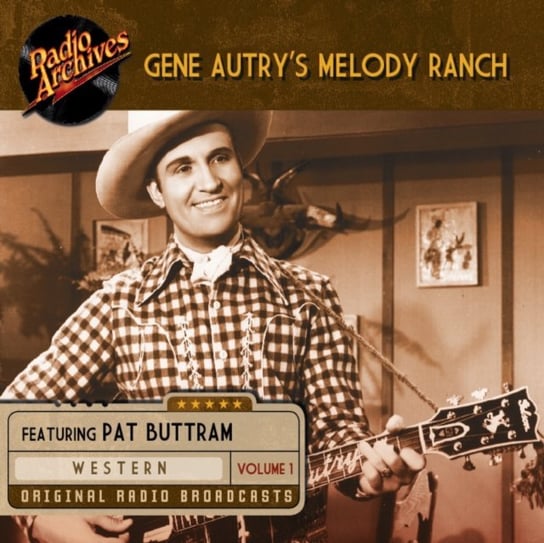 Gene Autry's Melody Ranch. Volume 1 Opracowanie zbiorowe, Pat Buttram, Gene Autry