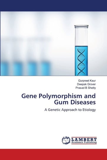 Gene Polymorphism and Gum Diseases Gurpreet Kaur