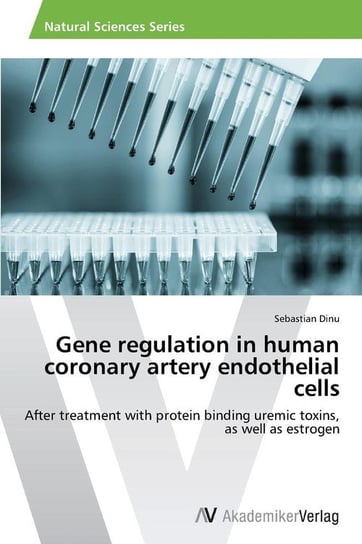 Gene Regulation in Human Coronary Artery Endothelial Cells Dinu Sebastian