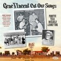 Gene Vincent Cut Our Songs: Primitive Texas Rockabilly & Honky Tonk Various Artists