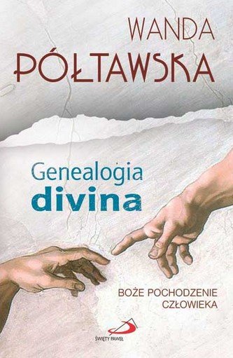 Genealogia divina. Boże pochodzenie człowieka Półtawska Wanda