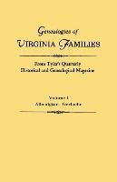 Genealogies of Virginia Families from Tyler's Quarterly Historical and Genealogical Magazine. In Four Volumes. Volume 1 Opracowanie zbiorowe