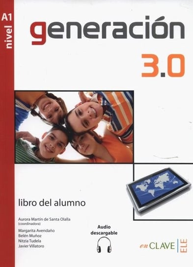 Generacion 3.0. Nivel A1. Libro del alumno Munoz Belen, Avendano Margarita