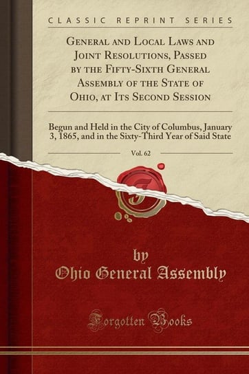 General and Local Laws and Joint Resolutions, Passed by the Fifty-Sixth General Assembly of the State of Ohio, at Its Second Session, Vol. 62 Assembly Ohio General