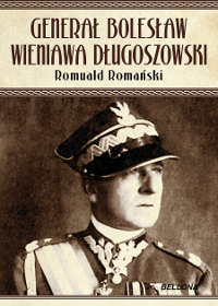 Generał Bolesław Wieniawa Długoszowski Romański Romuald