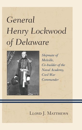 General Henry Lockwood of Delaware Colonel Matthews Lloyd J.