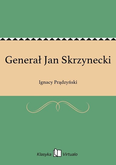 Generał Jan Skrzynecki Prądzyński Ignacy