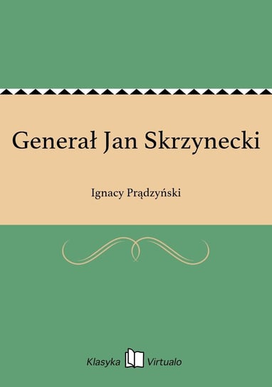 Generał Jan Skrzynecki - ebook epub Prądzyński Ignacy