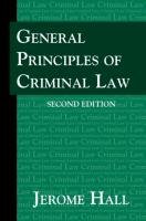 General Principles of Criminal Law. Second Edition. Hall Jerome