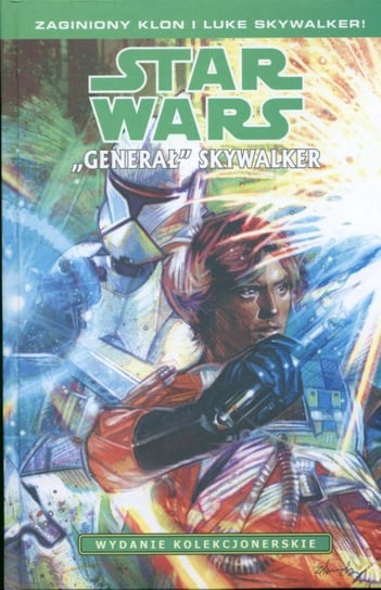 „Generał” Skywalker. Wydanie kolekcjonerskie. Star Wars McFarlane Todd, Capullo Greg