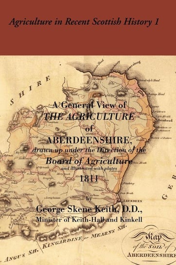 General View of the Agriculture of Aberdeenshire Keith George Skene