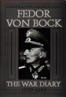 Generalfeldmarschall Fedor Von Bock Schiffer Publishing Ltd.