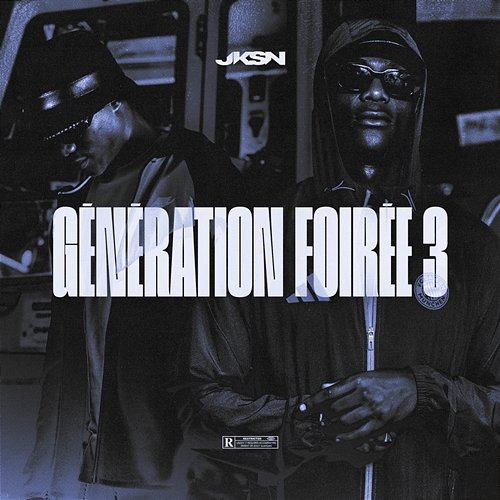 Génération Foirée 3 JKSN