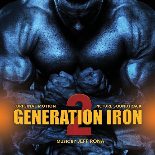 Generation Iron 2 (Original Soundtrack Album) Jeff Rona