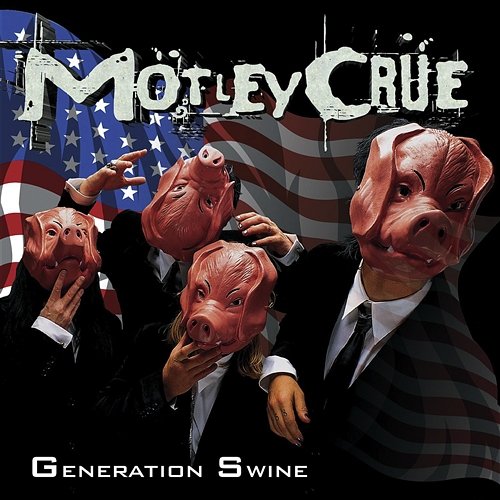 Generation Swine Mötley Crüe