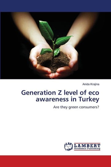 Generation Z level of eco awareness in Turkey Krajina Anida