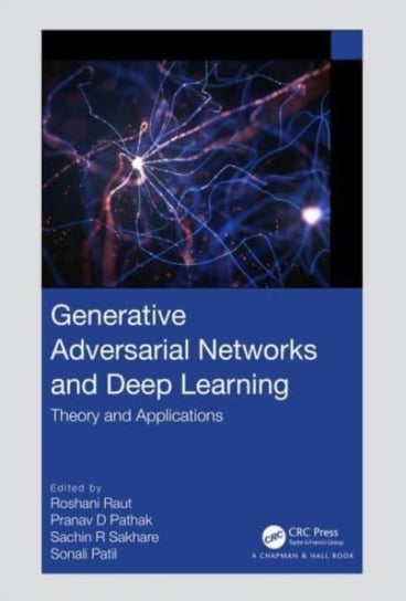 Generative Adversarial Networks and Deep Learning: Theory and Applications Opracowanie zbiorowe