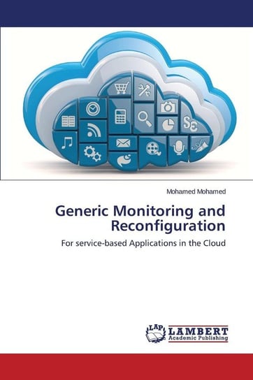 Generic Monitoring and Reconfiguration Mohamed Mohamed