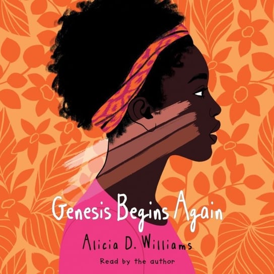 Genesis Begins Again Williams Alicia D.