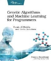 Genetic Algorithms and Machine Learning for Programmers Buontempo Frances